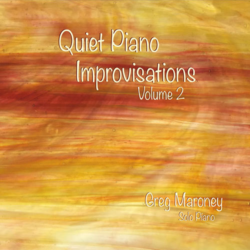 Greg Maroney - Quiet Piano Improvisations, Vol. 2 2017