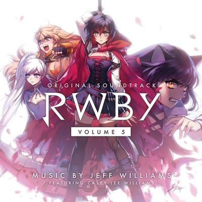 Rwby Vol 5 Soundtrack By Jeff Williams