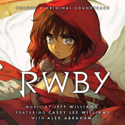 Rwby Vol 6 Soundtrack By Jeff Williams Casey Lee Williams Alex Abr