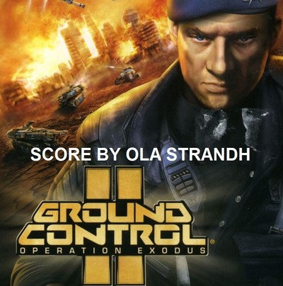 دانلود موسیقی متن فیلم Ground Control II: Operation Exodus – توسط Ola Strandh